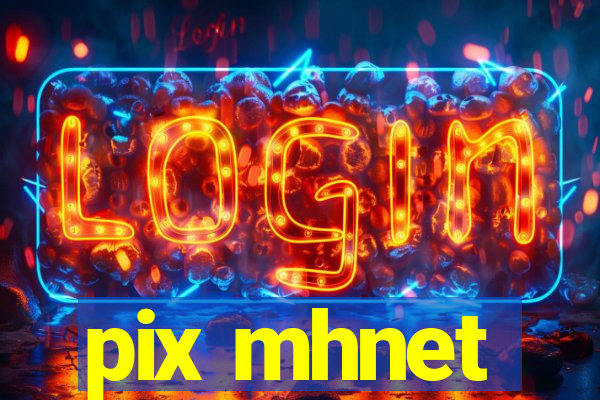 pix mhnet